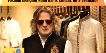 Fashion designer Rohit Bal is critical, on a ventilator