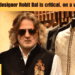 Fashion designer Rohit Bal is critical, on a ventilator