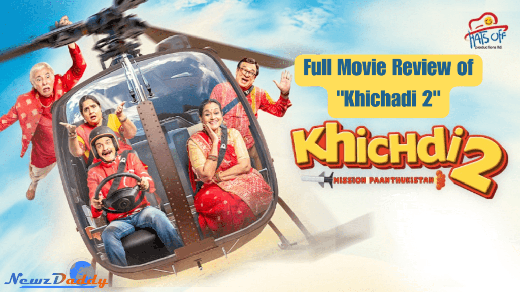 Full Movie Review "Khichdi 2"