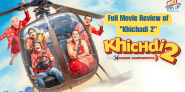 Full Movie Review "Khichdi 2"