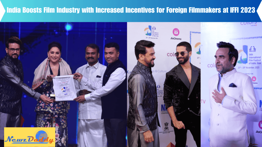 India Boosts Film Industry with Increased Incentives for Foreign Filmmakers at IFFI 2023