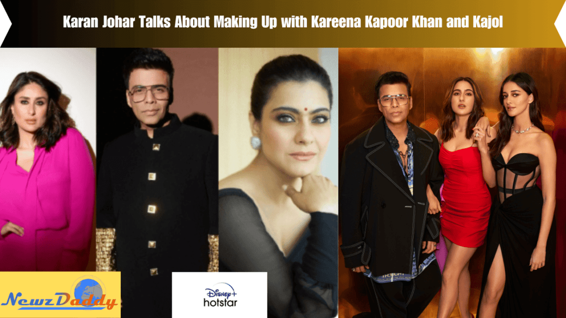 Karan Johar Talks About Making Up with Kareena Kapoor Khan and Kajol