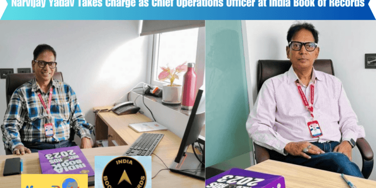 Narvijay Yadav Takes Charge as Chief Operations Officer at India Book of Records