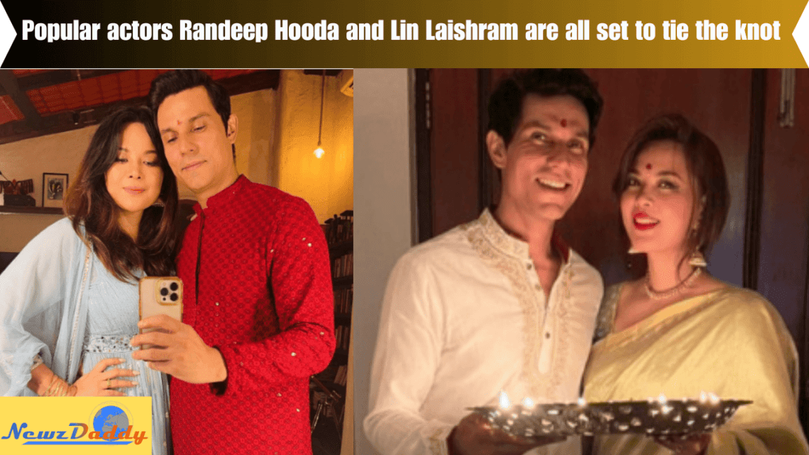 Popular actors Randeep Hooda and Lin Laishram are all set to tie the knot on November 29 in Imphal, Manipur.