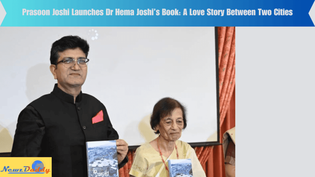 Prasoon Joshi Launches Dr Hema Joshi’s Book: A Love Story Between Two Cities