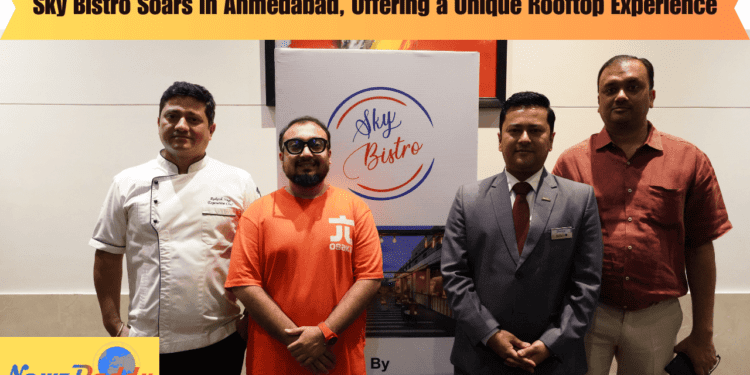 Sky Bistro Soars in Ahmedabad, Offering a Unique Rooftop Experience