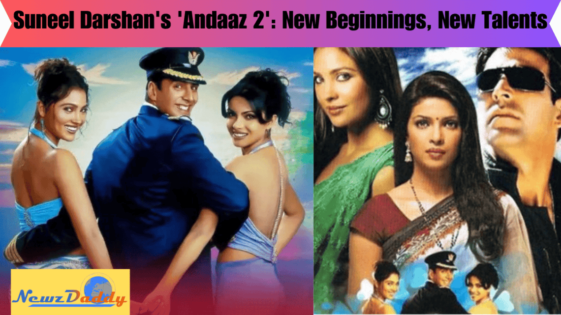 Suneel Darshan's 'Andaaz 2' New Beginnings, New Talents