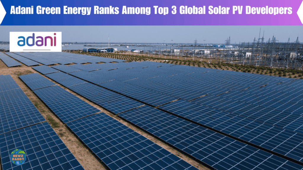Adani Green Energy Ranks Among Top 3 Global Solar PV Developers