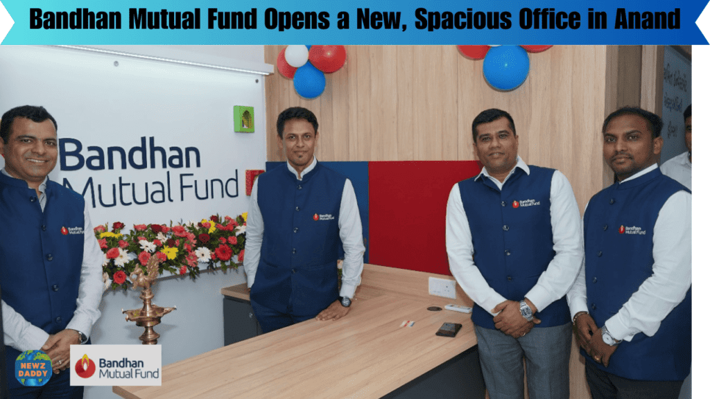 Bandhan Mutual Fund Opens a New, Spacious Office in Anand