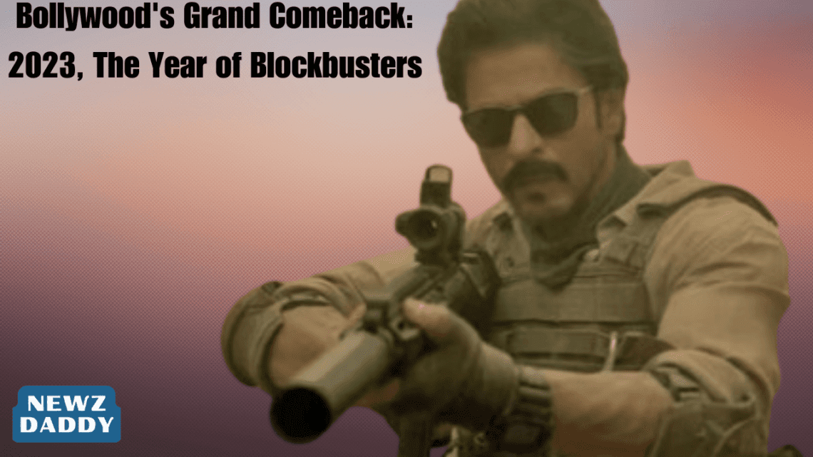 Bollywood's Grand Comeback: 2023, The Year of Blockbusters