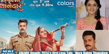 COLORS Unveils 2024's First Love Tale: 'Mera Balam Thanedaar
