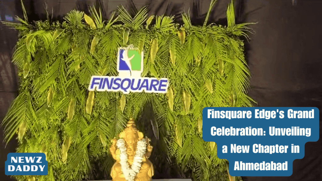 Finsquare Edge's Grand Celebration: Unveiling a New Chapter in Ahmedabad