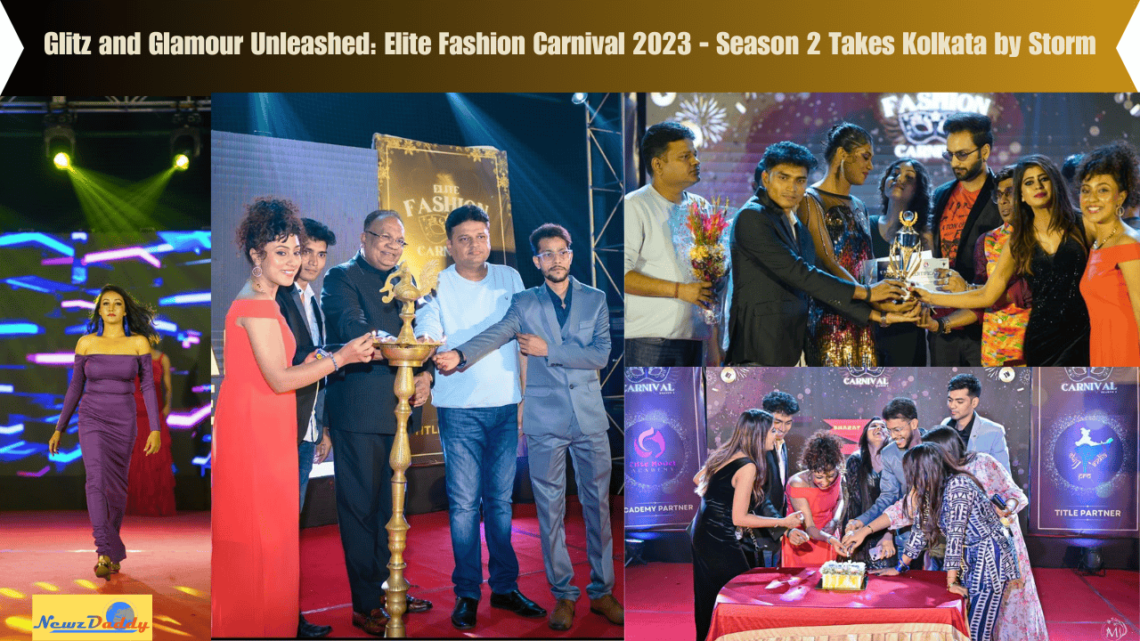 Glitz and Glamour Unleashed Elite Fashion Carnival 2023 - Season 2 Takes Kolkata by Storm
