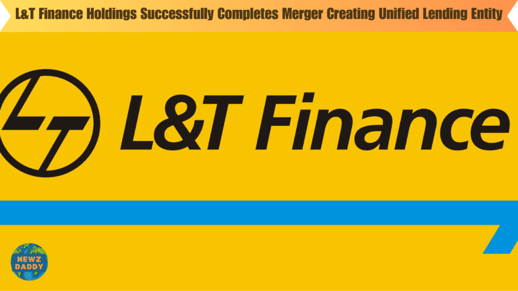 L&T Finance Holdings Successfully Completes Merger Creating Unified Lending Entity