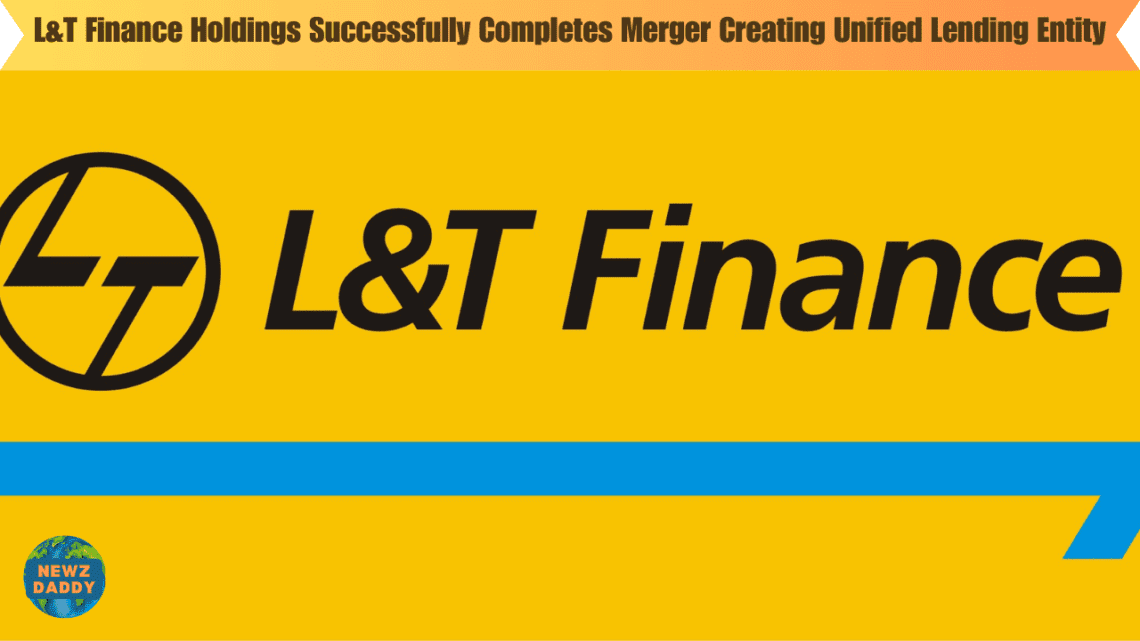 L&T Finance Holdings Successfully Completes Merger Creating Unified Lending Entity