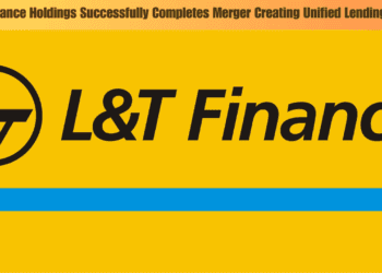 L&T Finance Holdings Successfully Completes Merger Creating Unified Lending Entity