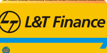 L&T Finance Holdings Successfully Completes Merger Creating Unified Lending Entity