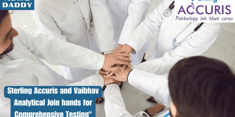 Sterling Accuris and Vaibhav Analytical Join hands for Comprehensive Testing"