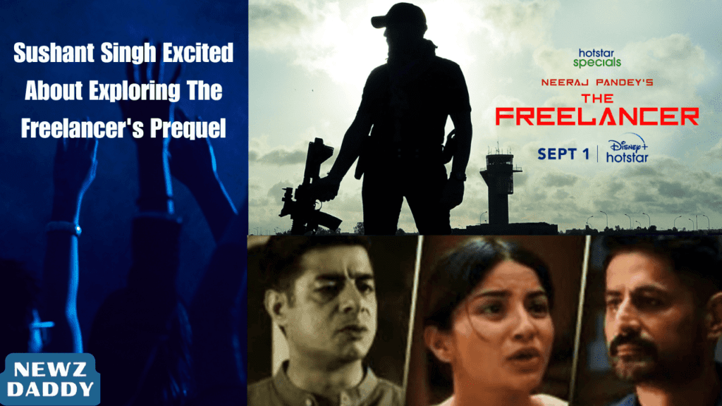 Sushant Singh Excited About Exploring The Freelancer's Prequel