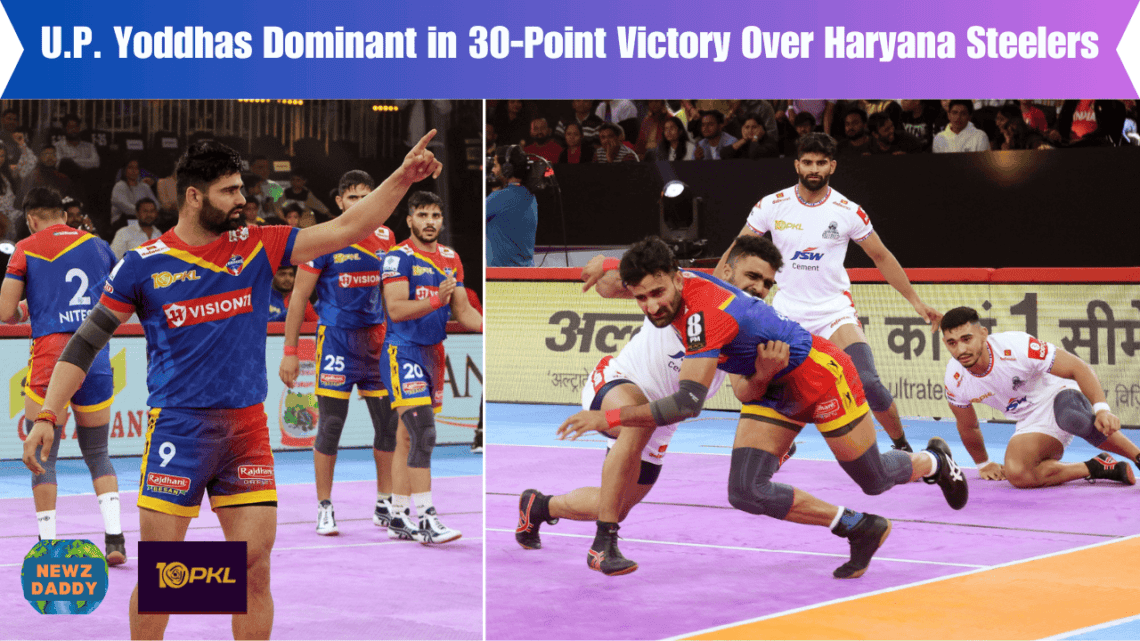 U.P. Yoddhas Dominant in 30-Point Victory Over Haryana Steelers