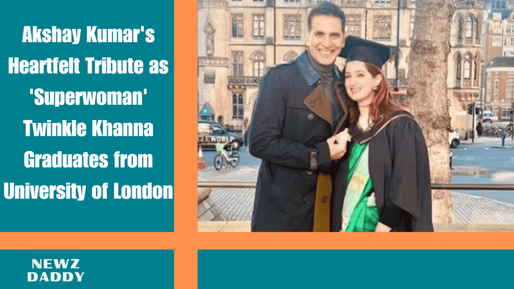 Akshay Kumar's Heartfelt Tribute as 'Superwoman' Twinkle Khanna Graduates from University of London