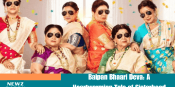 Baipan Bhaari Deva: A Heartwarming Tale of Sisterhood
