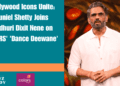 Bollywood Icons Unite: Suniel Shetty Joins Madhuri Dixit Nene on COLORS' 'Dance Deewane'