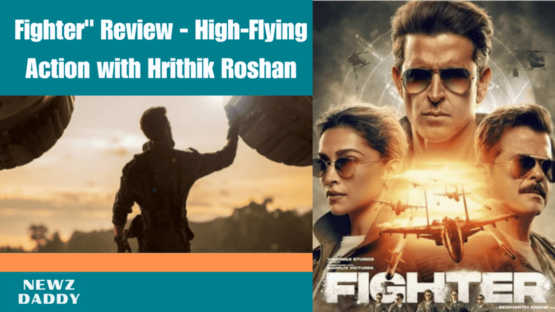 Fighter Review - High-Flying Action with Hrithik Roshan