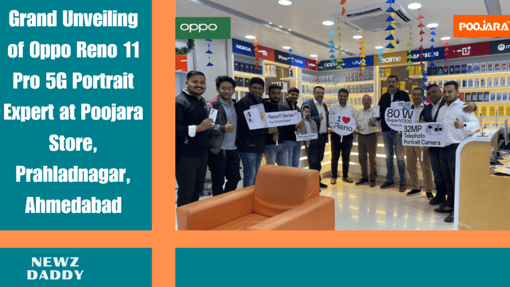 Grand Unveiling of Oppo Reno 11 Pro 5G Portrait Expert at Pujara Store, Prahladnagar, Ahmedabad