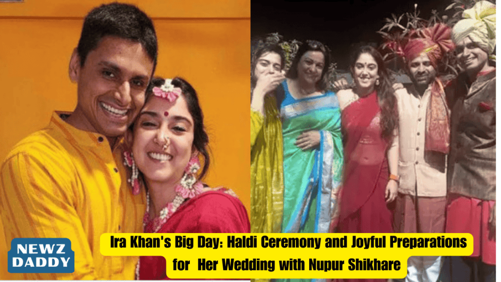 Ira Khan's Big Day: Haldi Ceremony and Joyful Preparations for Her Wedding with Nupur Shikhare