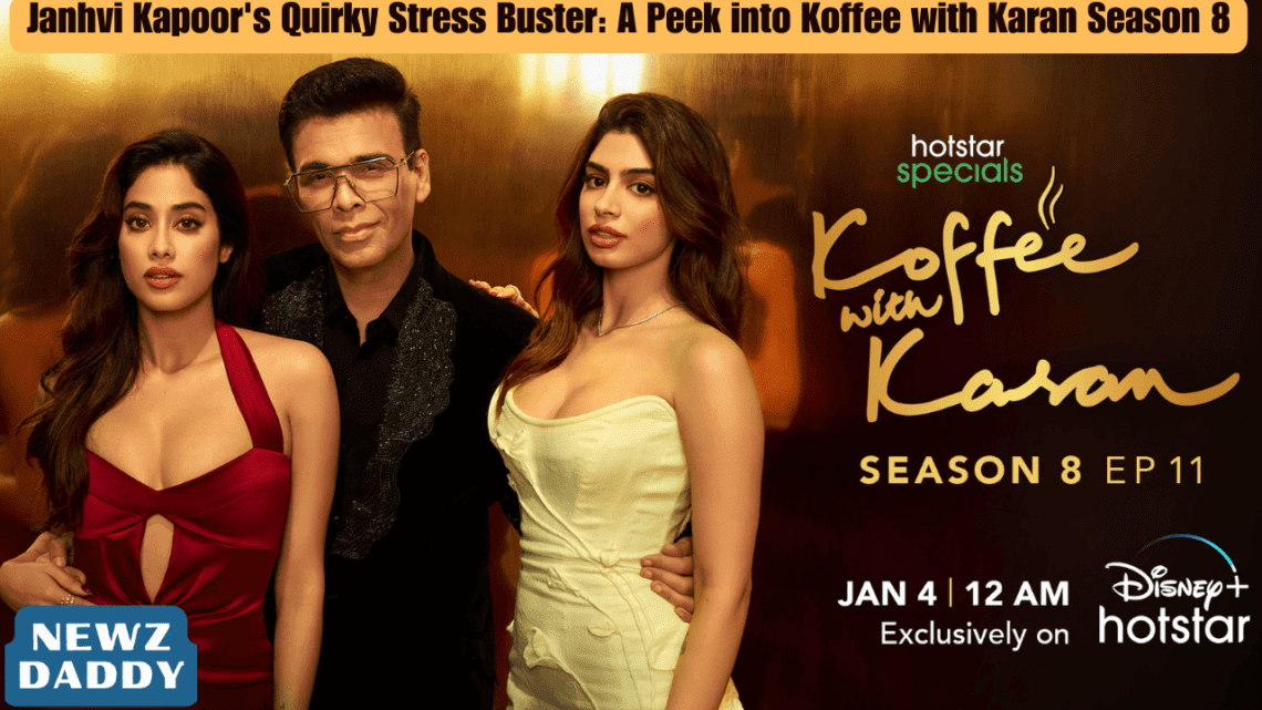 Janhvi Kapoor's Quirky Stress Buster: A Peek into Koffee with Karan Season 8