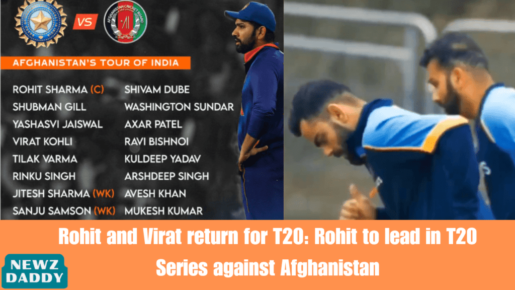 Rohit and Virat return for T20 Rohit to lead in T20 Series against Afghanistan