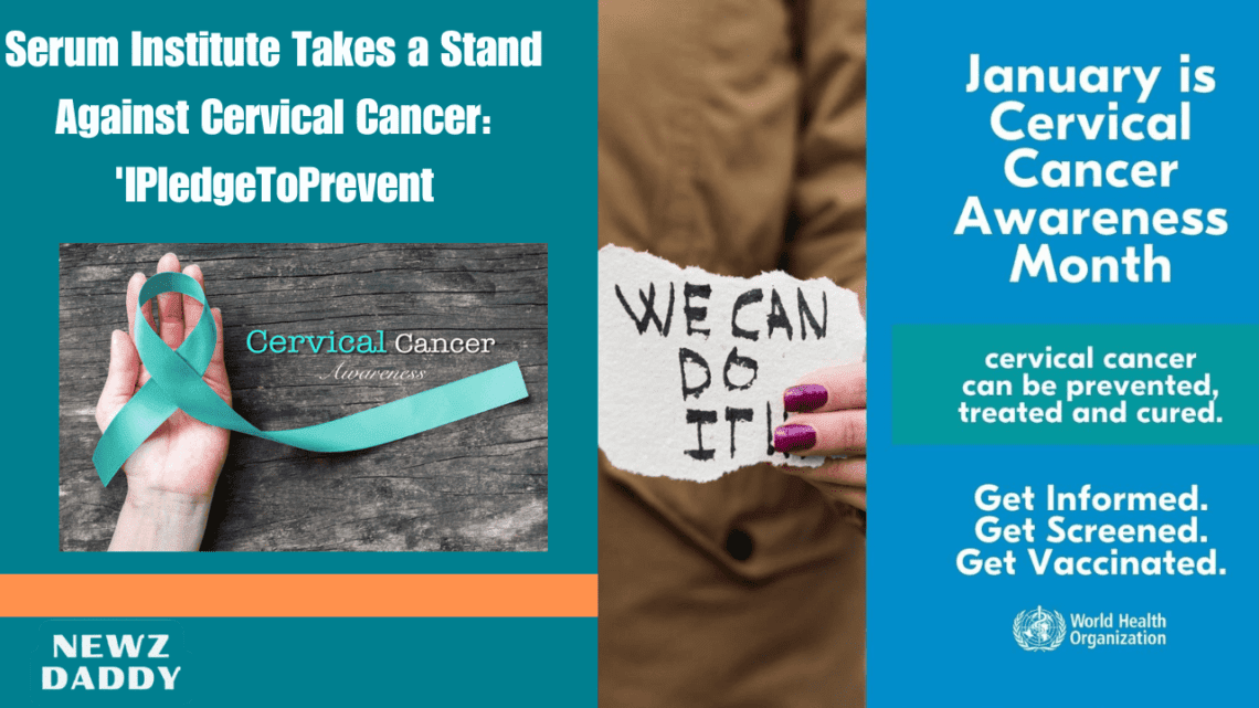 Serum Institute Takes a Stand Against Cervical Cancer: 'IPledgeToPrevent