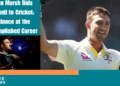 Shaun Marsh Bids Farewell to Cricket: A Glance at the Accomplished Career