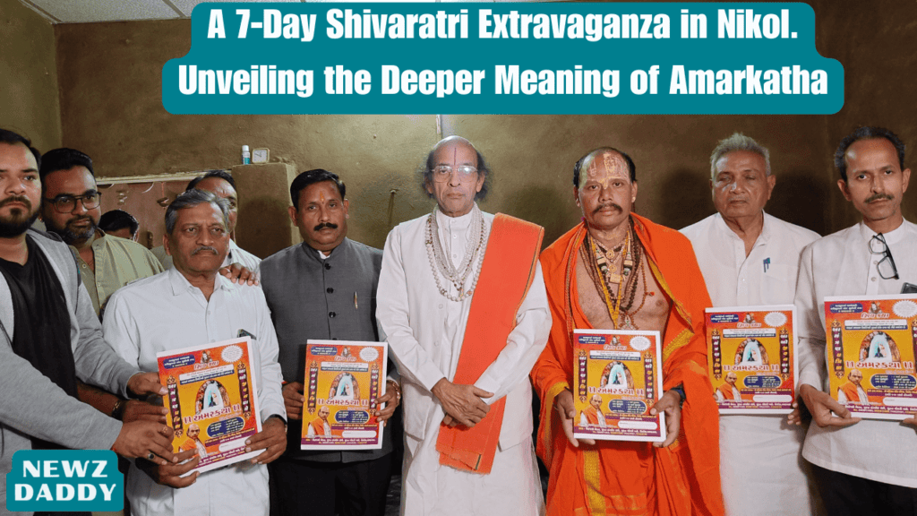 A 7-Day Shivaratri Extravaganza in Nikol. Unveiling the Deeper Meaning of Amarkatha