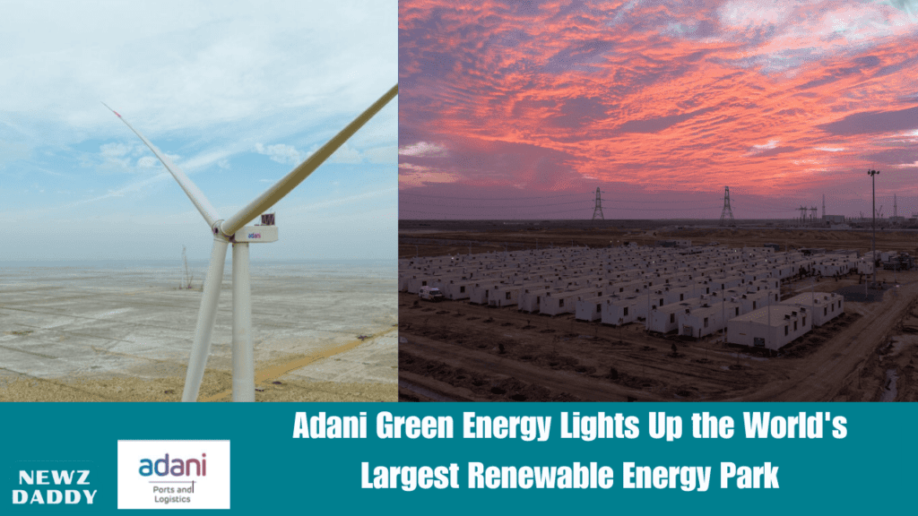 Adani Green Energy Lights Up the World's Largest Renewable Energy Park