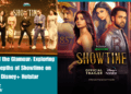 Behind the Glamour: Exploring the Depths of Showtime on Disney+ Hotstar