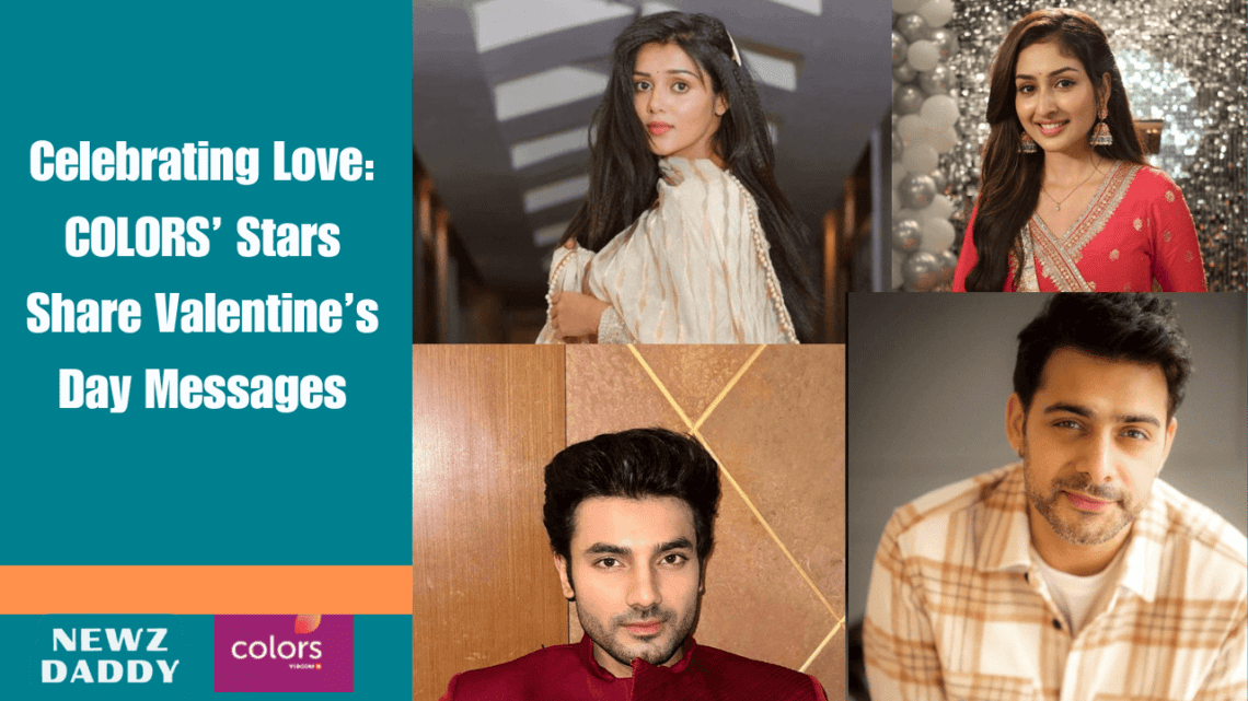 Celebrating Love: COLORS’ Stars Share Valentine’s Day Messages