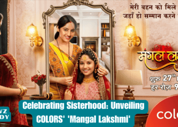 Celebrating Sisterhood Unveiling COLORS' 'Mangal Lakshmi