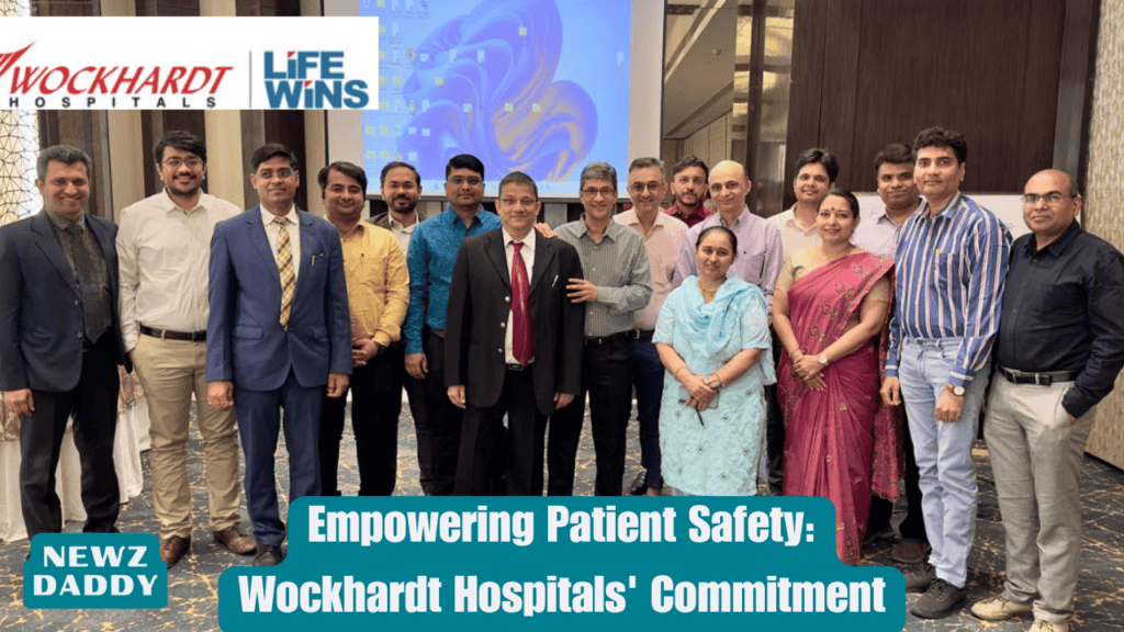 Empowering Patient Safety Wockhardt Hospitals' Commitment