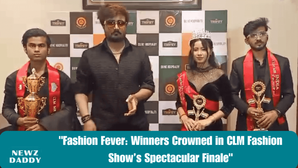 Fashion Fever Winners Crowned in CLM's Spectacular Finale