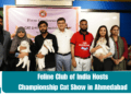 Feline Club of India Hosts Championship Cat Show in Ahmedabad