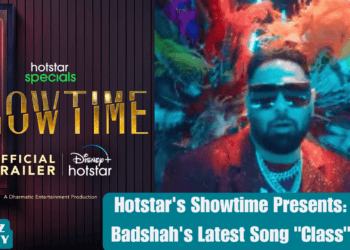 Hotstar's Showtime Presents Badshah's Latest Song Class