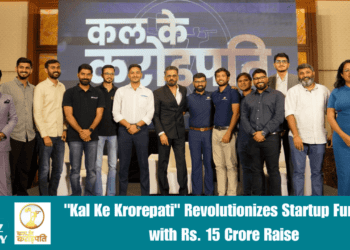 "Kal Ke Krorepati" Revolutionizes Startup Funding with Rs. 15 Crore Raise