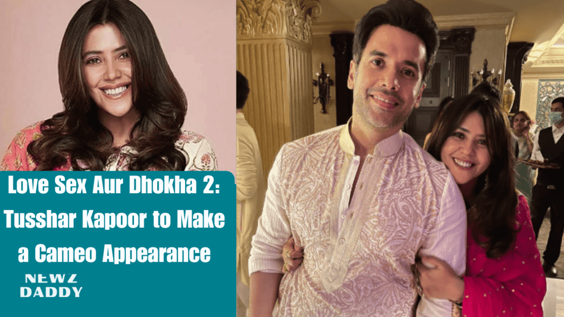 Love Sex Aur Dhokha 2 Tusshar Kapoor to Make a Cameo Appearance.
