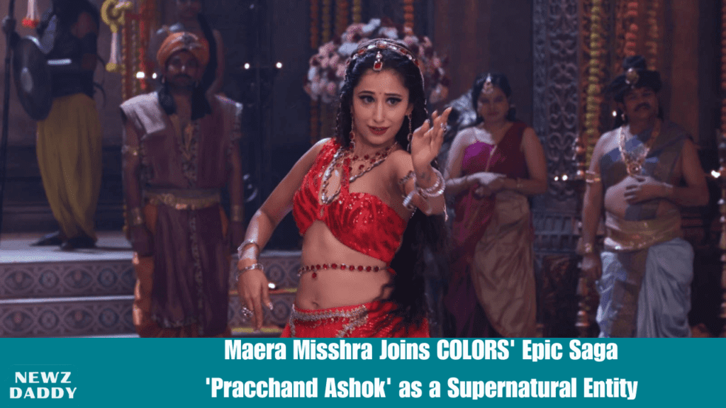 Maera-Misshra-Joins-COLORS-Epic-Saga-Pracchand-Ashok-as-a-Supernatural-Entity.