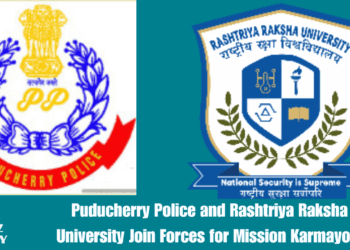 Puducherry Police and Rashtriya Raksha University Join Forces for Mission Karmayogi