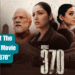 Review of The Bollywood Movie Article 370