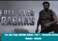 The Epic Saga Unfolds Salaar: Part 1 - Ceasefire Arrives on Disney+ Hotstar