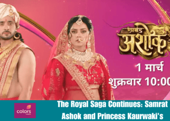 The Royal Saga Continues: Samrat Ashok and Princess Kaurwaki's Turbulent Journey